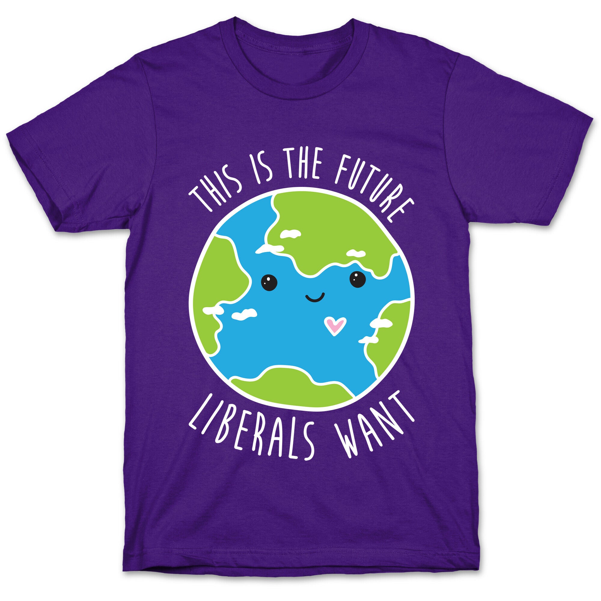 This Is The Future Liberals Want (Earth) T-Shirt